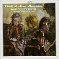 Adorno, Eisler: Works for String Quartet - Andreas Seidel (violin); Ivo Bauer (viola); Leipziger Streichquartett; Matthias Moosdorf (cello); Tilman Bning (violin)