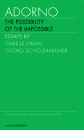 Adorno, Volume 2: The Possibility of the Impossible