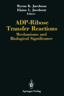 Adp-Ribose Transfer Reactions: Mechanisms and Biological Significance
