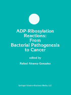 ADP-Ribosylation Reactions: From Bacterial Pathogenesis to Cancer