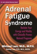 Adrenal Fatigue Syndrome-Reclaim Your Energy and Vitality With Clinically Proven Natural Programs