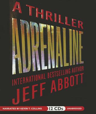 Adrenaline - Abbott, Jeff, and Collins, Kevin T (Read by)
