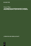 Adressatenwechsel: Literarische Kommunikation in Sowjetruland, (1917-1930)