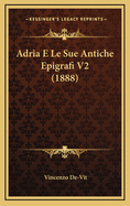 Adria E Le Sue Antiche Epigrafi V2 (1888)