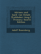 Adriaen Und Isack Van Ostade [Liebhaber-Ausg.] - Rosenberg, Adolf