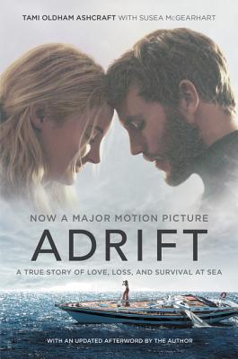 Adrift [Movie Tie-In]: A True Story of Love, Loss, and Survival at Sea - Ashcraft, Tami Oldham