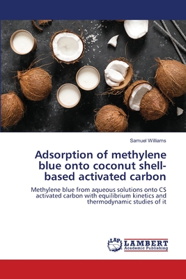 Adsorption of methylene blue onto coconut shell-based activated carbon - Williams, Samuel