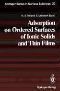 Adsorption on Ordered Surfaces of Ionic Solids and Thin Films: Proceedings of the 106th We-Heraeus Seminar, Bad Honnef, Germany, February 15-18, 1993