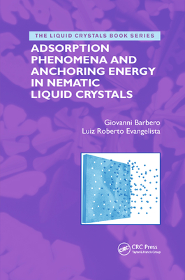 Adsorption Phenomena and Anchoring Energy in Nematic Liquid Crystals - Barbero, Giovanni, and Evangelista, Luiz Roberto