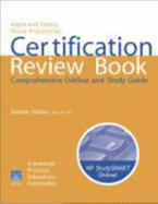 Adult and Family Nurse Practitioner Certification Review Book: Comprehensive Outline and Study Guide
