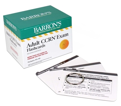 Adult Ccrn Exam Flashcards, Second Edition: Up-to-Date Review and Practice + Sorting Ring for Custom Study - Pat Juarez