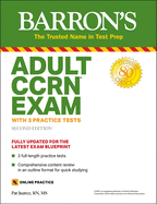 Adult Ccrn Exam: With 3 Practice Tests