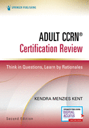 Adult Ccrn(r) Certification Review, Second Edition: Think in Questions, Learn by Rationales