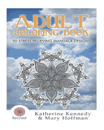 Adult Coloring Book: 50 Stress Relieving Mandala Designs
