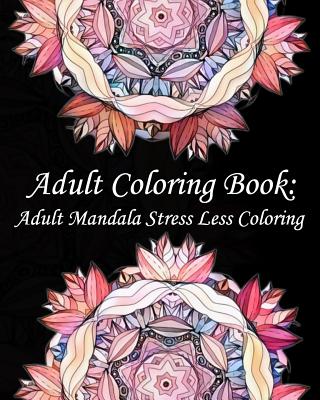 Adult Coloring Book: Adult Mandala Stress Less Coloring - Publishing, Plant