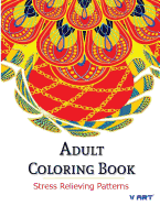 Adult Coloring Book: Coloring Books For Adults: Stress Relieving Patterns