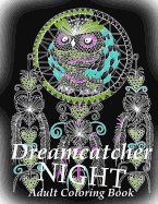 Adult Coloring Book: Dreamcatcher Night - Coloring Book for Relax