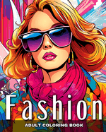 Adult Coloring Book Fashion: Modern and Vintage Outfits, and Fascinating Designs to Color