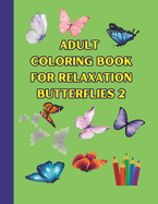 ADULT COLORING BOOK for Relaxation Butterflies 2