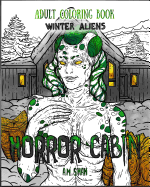 Adult Coloring Book Horror Cabin: Winter Aliens