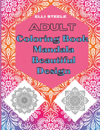 Adult Coloring Book Mandala Beautiful Design: Awesome Mandala Coloring Book Stress Relieving