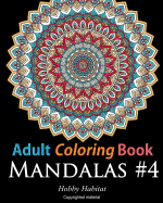 Adult Coloring Book: Mandalas #4: Coloring Book for Adults Featuring 50 High Definition Mandala Designs