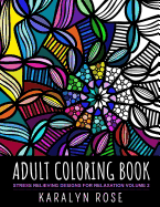 Adult Coloring Book: Stress Relieving Designs for Relaxation Volume 2