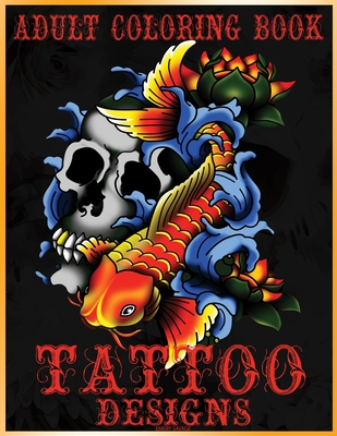 Adult Coloring Book Tattoo Designs: Mythical Creatures Coloring Book Gothic Dark Fantasy Coloring book featuring Snake Tattoo, Sugar Skulls, Animals, Flowers, Guns, Roses. - Savage, Emery