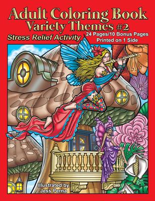 Adult Coloring Book Variety Themes #2: Stress Relief Activity - Perna, Jess