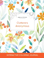 Adult Coloring Journal: Clutterers Anonymous (Animal Illustrations, Springtime Floral)