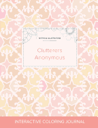 Adult Coloring Journal: Clutterers Anonymous (Mythical Illustrations, Pastel Elegance)