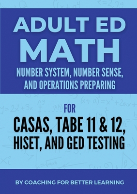 Adult Ed Math: Number System, Number Sense, and Operations - Coaching for Better Learning