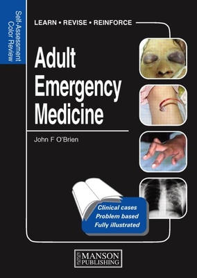Adult Emergency Medicine: Self-Assessment Color Review - O'Brien, John
