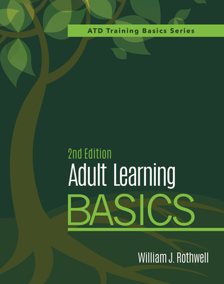 Adult Learning Basics, 2nd Edition - Rothwell, William J