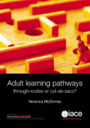 Adult Learning Pathways: Through Routes or Cul-de-sacs?