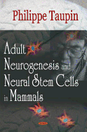 Adult Neurogenesis and Neural Stem Cells in Mammals