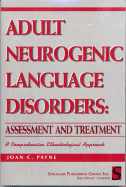 Adult Neurogenic Language Disorders: Assessment & Treatment: A Comprhensive Ethnobiological Approach