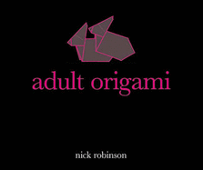 Adult Origami - Robinson, Nick