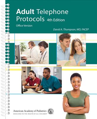 Adult Telephone Protocols: Office Version - Thompson, David A, MD, Facep