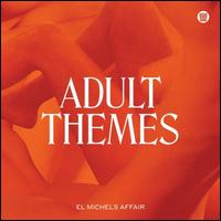 Adult Themes - El Michels Affair