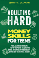 Adulting Hard Money Skills for Teens