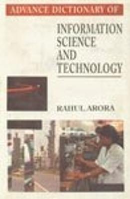 Advance Dictionary of Information Science and Technology - Arora, Rahul