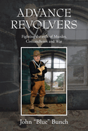 Advance Revolvers: Fighting the evils of Murder, Comancheros and War