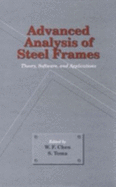 Advanced Analysis of Steel Frames Theory, Software, and Applications - Chen, W F, and Toma, Shouji