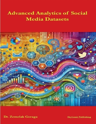 Advanced Analytics of Social Media Datasets - Goraga, Zemelak, Dr.