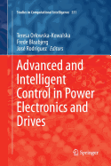 Advanced and Intelligent Control in Power Electronics and Drives