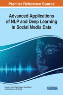 Advanced Applications of NLP and Deep Learning in Social Media Data