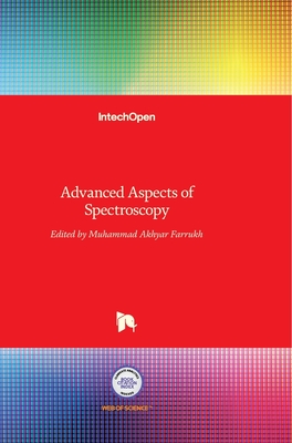 Advanced Aspects of Spectroscopy - Farrukh, Muhammad Akhyar (Editor)
