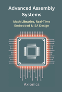 Advanced Assembly Systems: Math Libraries, Real-Time Embedded, and ISA Design