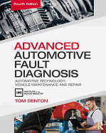 Advanced Automotive Fault Diagnosis: Automotive Technology: Vehicle Maintenance and Repair